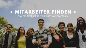 Mitarbeiter finden mit digital Marketing Kampagnen.