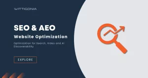AEO and SEO Services by WITTIGONIA digital. Optimization for Search, Video and AI Discoverability.